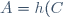 A=h(C)