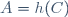 A=h(C)