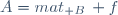 A=mat_{\mathcal B}\, f