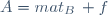 A=mat_B\, f
