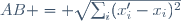 AB = \sqrt{\sum_i(x'_i-x_i)^2}