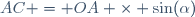 AC = OA \times \sin(\alpha)\,