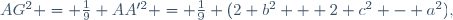 AG^2 = \frac19 AA'^2 = \frac19 (2 b^2 + 2 c^2 - a^2),