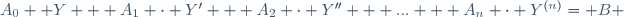 A_0  Y + A_1 \cdot Y' + A_2 \cdot Y'' + ... + A_n \cdot Y^{(n)}= B \,