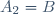A_2=B
