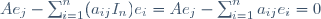 Ae_j-\sum_{i=1}^n(a_{ij}I_n)e_i=Ae_j-\sum_{i=1}^na_{ij}e_i=0