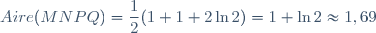 Aire(MNPQ)=\dfrac{1}{2}(1+1+2\ln2)=1+\ln2\approx1,69
