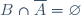 B\cap\overline{A}=\varnothing