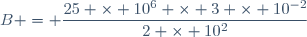 B = \dfrac{25 \times 10^6 \times 3 \times 10^{-2}}{2 \times 10^2}