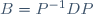 B=P^{-1}DP