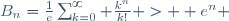 B_n=\frac{1}{e}\sum_{k=0}^\infty \frac{k^n}{k!} >  e^n 