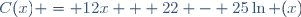 C(x) = 12x + 22 - 25\ln (x)