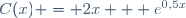 C(x) = 2x + e^{0,5x}