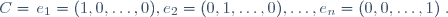 C=\{e_1=(1,0,\ldots,0),\ e_2=(0,1,\ldots,0),\ \ldots\ ,e_n=(0,0,\ldots,1)\}.