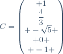 C=\begin{pmatrix} 1\\\displaystyle{\frac{4}{3}}\\ -\sqrt{5} \\ 0 \\ -1 \end{pmatrix}