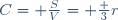 C= \frac{S}{V}= \frac {3}{r}