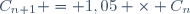 C_{n+1} = 1,05 \times C_n