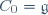 C_0=\mathfrak{g}