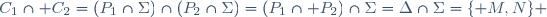 C_1\cap C_2=(P_1\cap\Sigma)\cap(P_2\cap\Sigma)=(P_1\cap P_2)\cap\Sigma=\Delta\cap\Sigma=\lbrace M,N\rbrace 