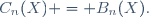 C_n(X) = B_n(X).