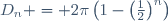 D_n = 2\pi\left(1-\left(\frac12\right)^n\right)