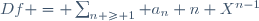 
Df = \sum_{n \ge 1} a_n n X^{n-1}
