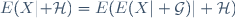 E(X|{\cal H})=E(E(X|\cal G)|\cal H)