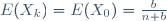 E(X_k)=E(X_0)=\frac{b}{n+b}