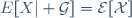 E[X|\cal G]=E[X]