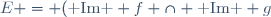E = (\text{ Im } f \cap \text{ Im } g)\oplus (\text{ Im } f \cap \text{ Ker }g) \oplus (\text{ Ker } f \cap \text{ Im } g) \oplus (\text{ Ker } f \cap \text{ Ker } g)