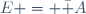 E = \bar A