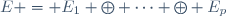 E = E_1 \oplus \cdots \oplus E_p