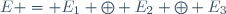 E = E_1 \oplus E_2 \oplus E_3