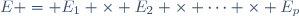 E = E_1 \times E_2 \times \cdots \times E_p