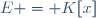 E = K[x]