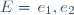 E=\{e_1,e_2\}
