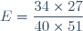 E=\dfrac{34\times27}{40\times51}
