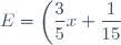 E=\left(\dfrac{3}{5}x+\dfrac{1}{15}\right)\times\dfrac{5}{3}-\dfrac{1}{9}