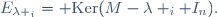 E_{\lambda _i}={\rm Ker}(M-\lambda _i I_n).