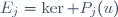 E_j=\ker P_j(u)