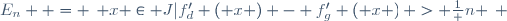 E_n  = \left\{ {x \in J|f'_d \left( x \right) - f'_g \left( x \right) > \frac{1} {n}} \right\} 