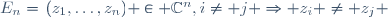 E_n=\{(z_1,\dots,z_n) \in \mathbb{C}^n,\ i\neq j \Rightarrow z_i \neq z_j \}