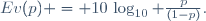 Ev(p) = 10\,\log_{10} \frac{p}{(1-p)}.