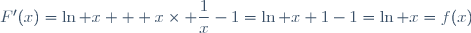 F'(x)=\ln x + x\times \dfrac{1}{x}-1=\ln x+1-1=\ln x=f(x)