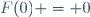 F(0) = 0
