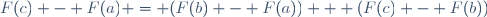 F(c) - F(a) = (F(b) - F(a)) + (F(c) - F(b))\,
