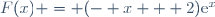 F(x) = (- x + 2)\text{e}^x