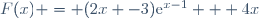 F(x) = (2x -3)\text{e}^{x-1} + 4x