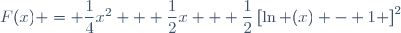 F(x) = \dfrac{1}{4}x^2 + \dfrac{1}{2}x + \dfrac{1}{2}\left[\ln (x) - 1 \right]^2