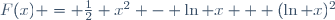 F(x) = \frac12 x^2 - \ln x + (\ln x)^2